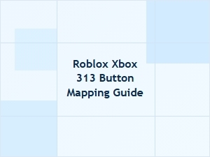 Roblox Xbox 313 Button Mapping Guide